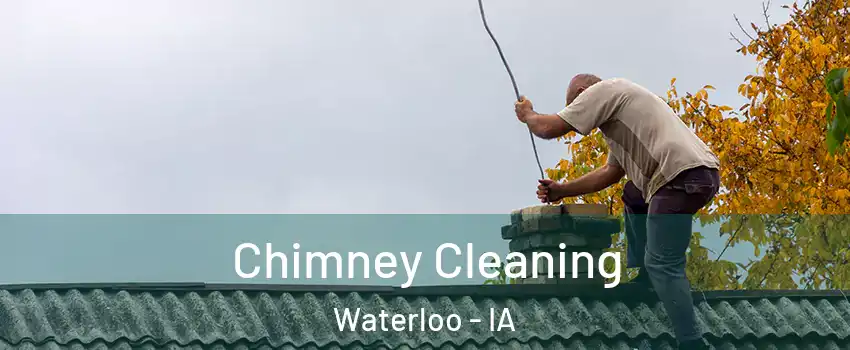 Chimney Cleaning Waterloo - IA