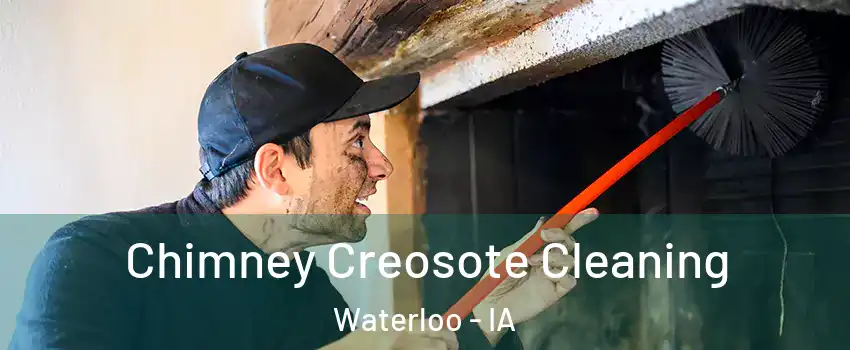  Chimney Creosote Cleaning Waterloo - IA