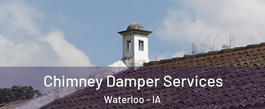  Chimney Damper Services Waterloo - IA