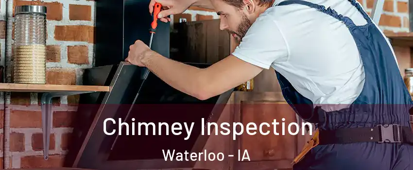  Chimney Inspection Waterloo - IA