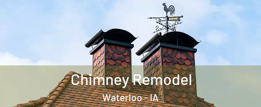  Chimney Remodel Waterloo - IA