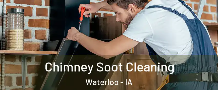  Chimney Soot Cleaning Waterloo - IA