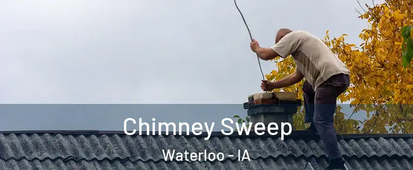  Chimney Sweep Waterloo - IA