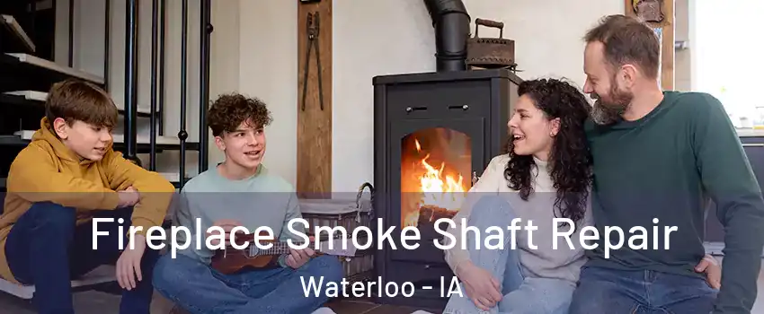  Fireplace Smoke Shaft Repair Waterloo - IA