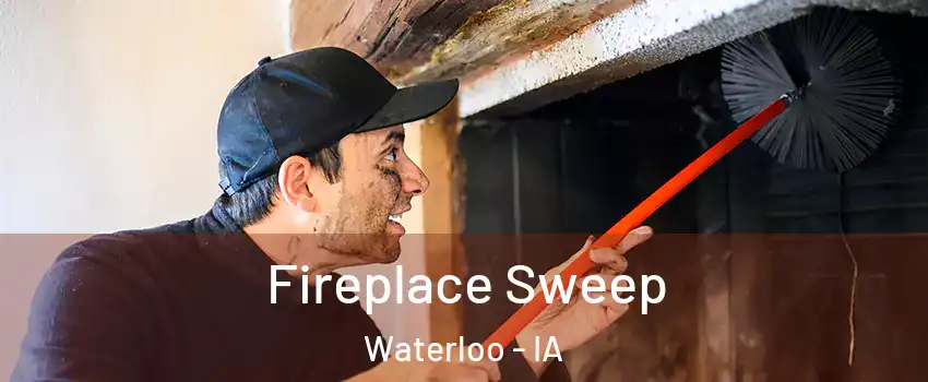 Fireplace Sweep Waterloo - IA