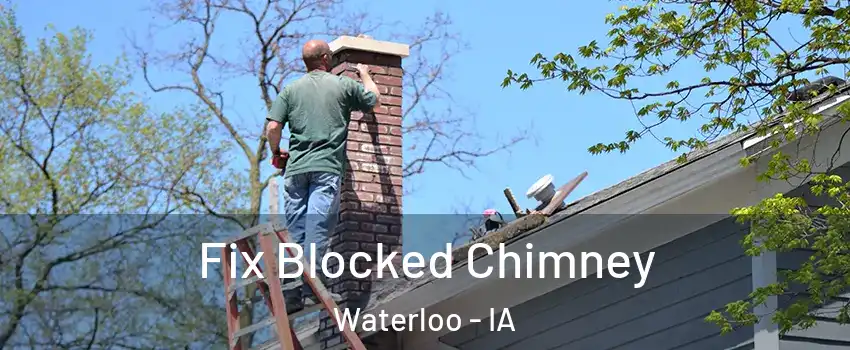  Fix Blocked Chimney Waterloo - IA