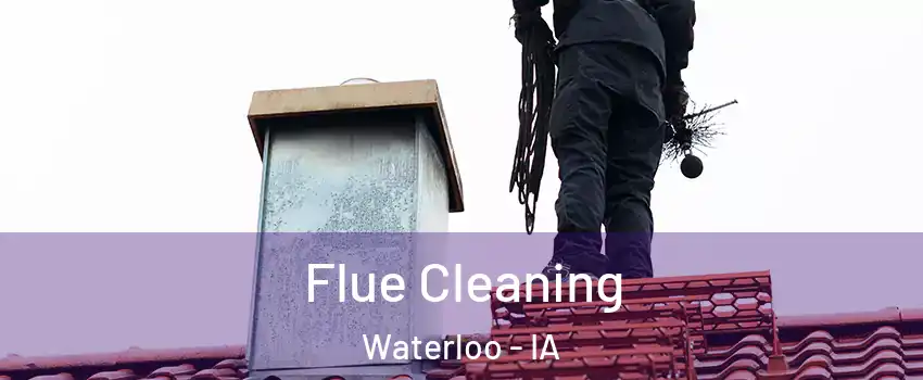  Flue Cleaning Waterloo - IA