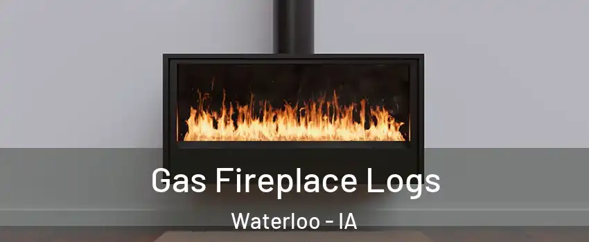  Gas Fireplace Logs Waterloo - IA