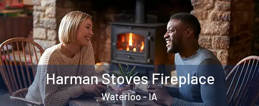  Harman Stoves Fireplace Waterloo - IA