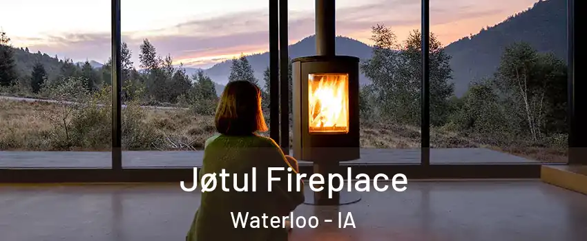  Jøtul Fireplace Waterloo - IA