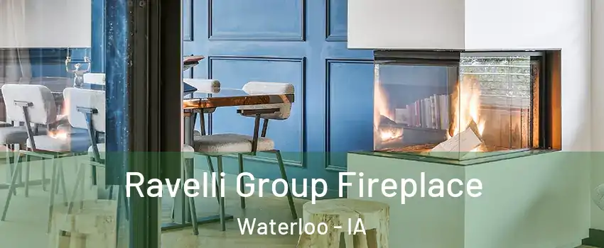 Ravelli Group Fireplace Waterloo - IA