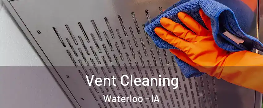  Vent Cleaning Waterloo - IA