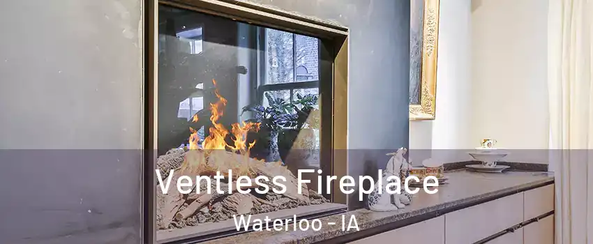  Ventless Fireplace Waterloo - IA